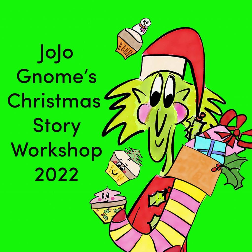 picture of JoJO Gnome and a christmas stocking. text sats JoJo Gnome's Christmas Story Workshop 2022